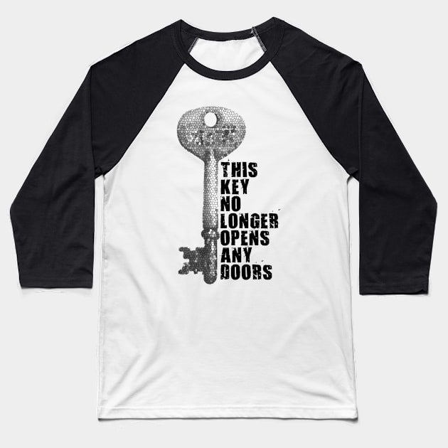 This key no longer opens any doors Baseball T-Shirt by ArtHUROOL